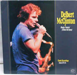 Delbert McClinton – Honky Tonkin' (I Done Me Some) (Classic Recordings From 1974-76) - Vinyl
