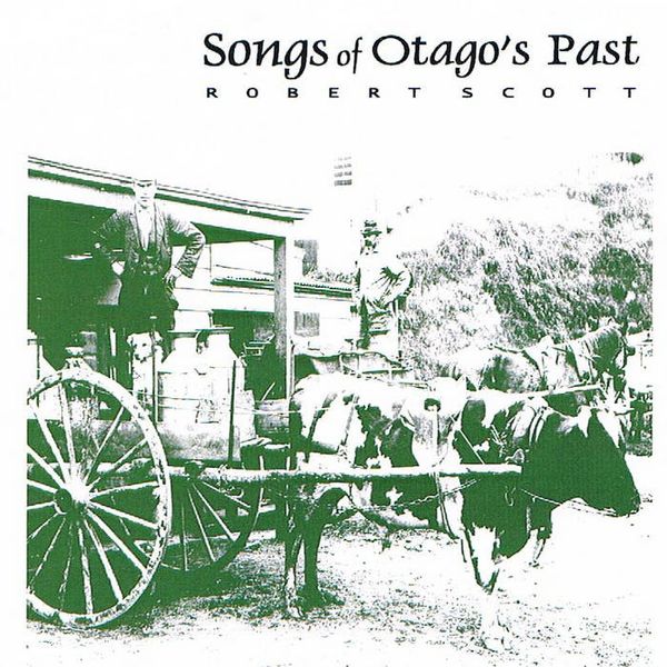 PT017: Robert Scott - Songs Of Otago's Past - CD
