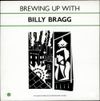 Billy Bragg – Brewing Up With Billy Bragg - Vinyl