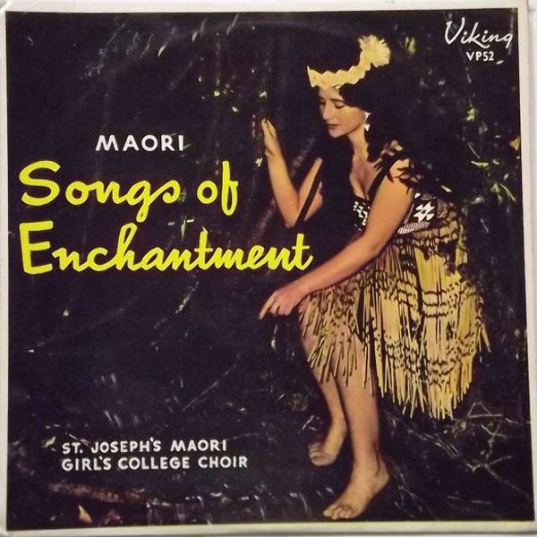 St. Joseph's Maori Girls College Choir – Maori Songs Of Enchantment - Vinyl