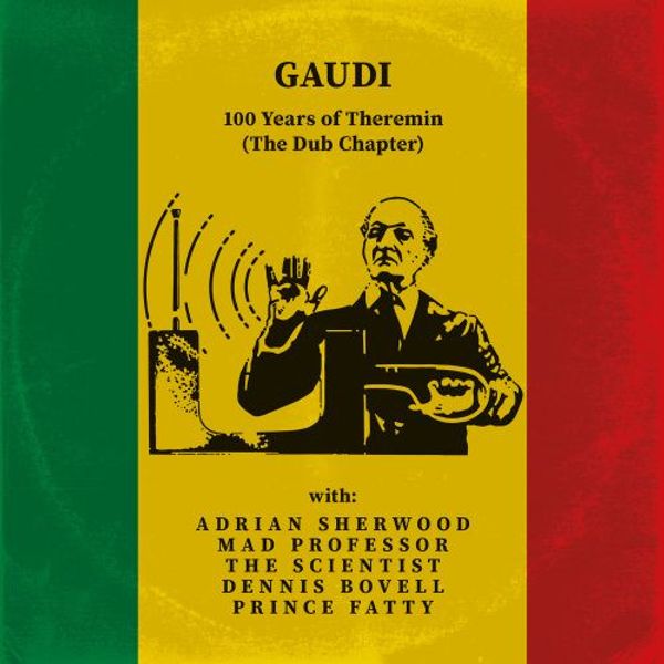Gaudi - 100 Years Of Theremin (The Dub Chapter) - Vinyl