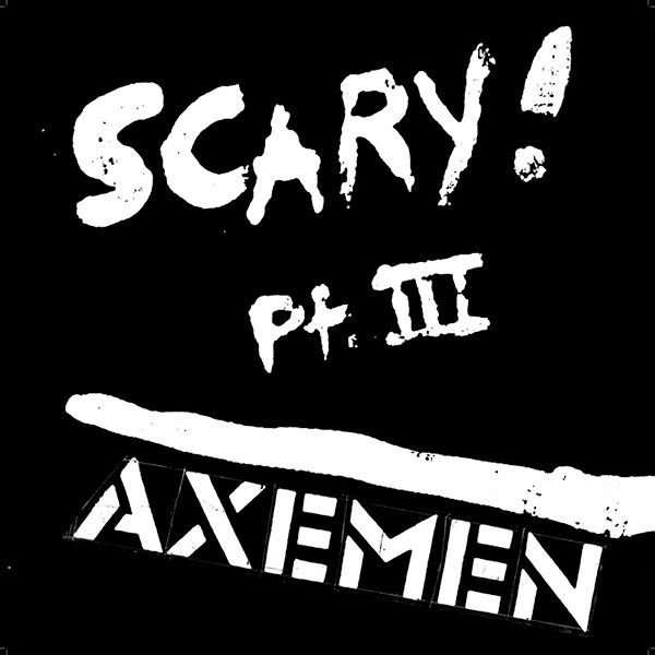 Axemen – Scary! Pt. III - Vinyl