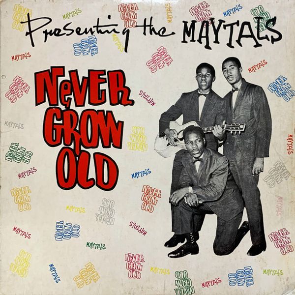 The Maytals – Never Grow Old "Presenting the Maytals" - Vinyl