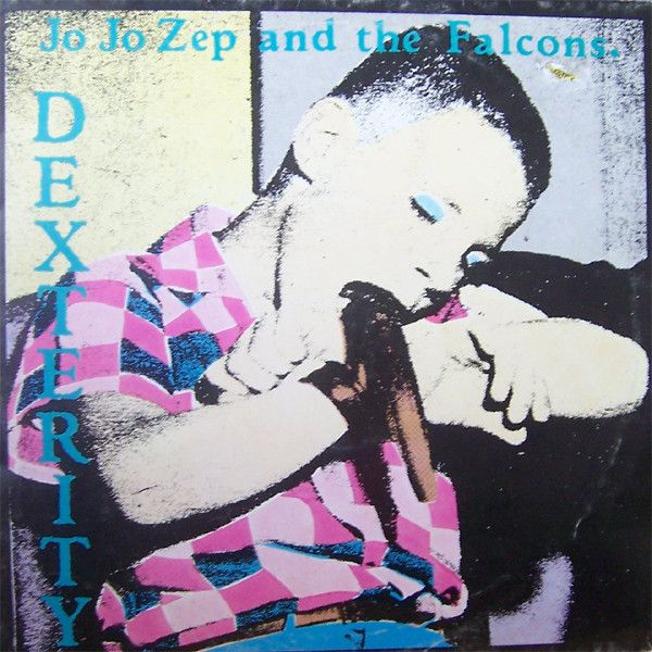 Jo Jo Zep & The Falcons – Dexterity - Vinyl
