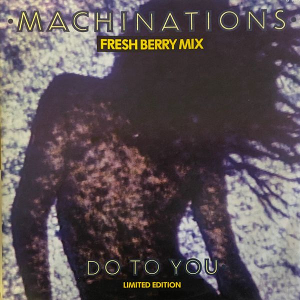 Machinations – Do To You (Fresh Berry Mix) - Vinyl