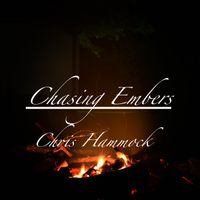 Chasing Embers by Chris Hammock