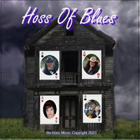 Hoss of Blues DEMO by Bo Hoss - Cindy Lou - Harmonica John - Tammy Day
