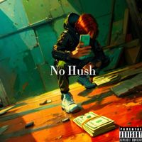 NO HUSH by Kane9