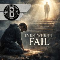 Even When I Fail by Brent Tatum