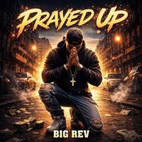 Prayed Up by Big Rev,