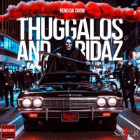 Thuggalos and Ridaz by Reno Da Crow