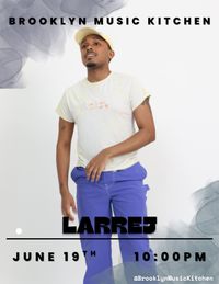 Larrej at Brooklyn Music Kitchen
