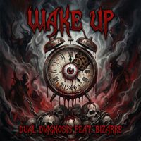 Wake Up by Dual Diagnosis Feat. Bizarre