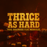 Thrice As Hard by Dual Diagnosis feat. Merkules