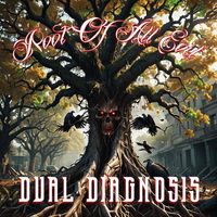 Root Of All Evil by Dual Diagnosis