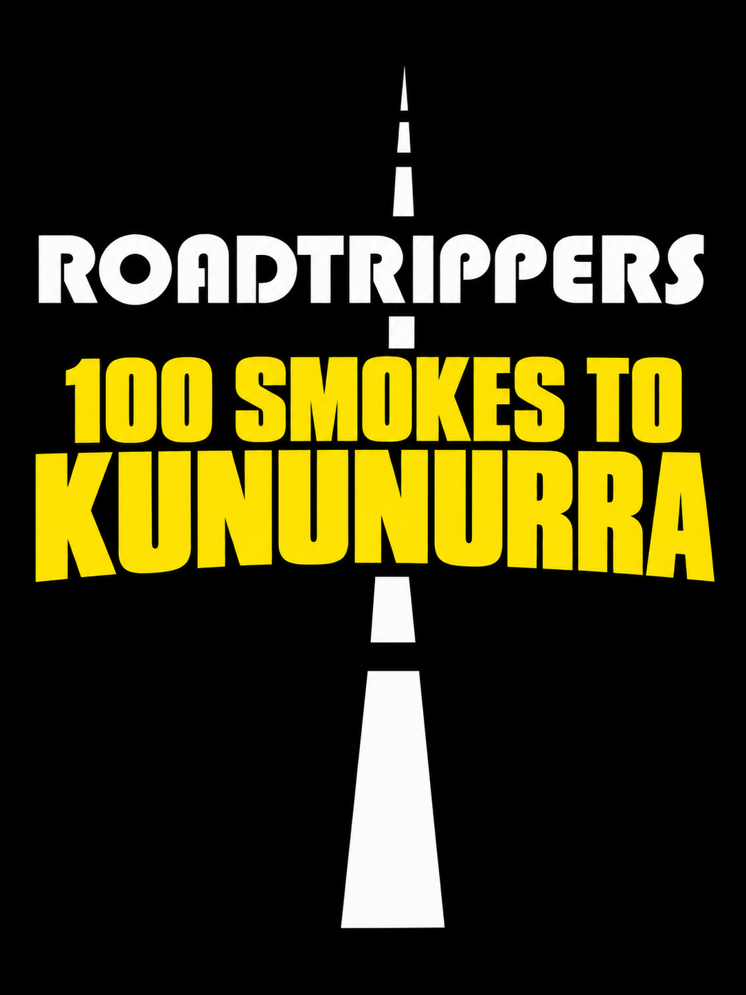 The Roadtrippers 100 Smokes to Kununurra Tee Shirt