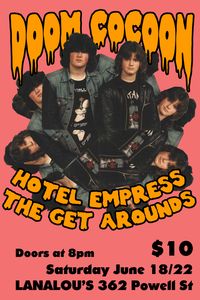 Doom Cocoon, Hotel Empress & The Get Arounds