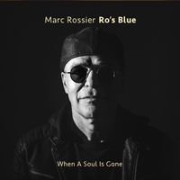 When A Soul Is Gone (wav download) by Marc Rossier Ro's Blue