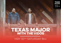 Texas major w/ The Vidos