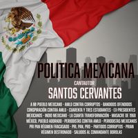 Politica Mexicana de Santos Cervantes