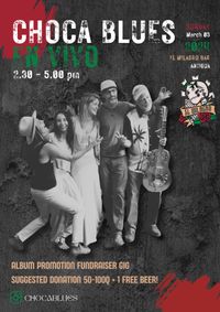 Choca Blues Album Promotion Fundraiser