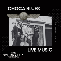 Choca Blues LIVE at The Whiskey Den