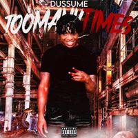 TOO MANY TIMES by Dussume