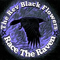 Race The Raven by The Rev Black Flowers