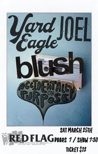 JOEL @ Red Flag with Blush, Yard Eagle, and Accidentally On Purpose