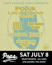 JOEL @ Pop's Concert Venue with The Down Bads, Secondhand Sin, Last Time Down, Bigfoot Band