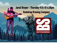Jared Strayer Live @ Bootstrap Brewing