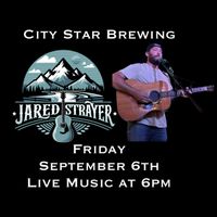Jared Strayer Live @ City Star Brewing