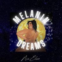 Melanin Dreams by Nia Elise