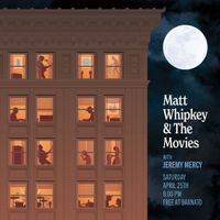 Jeremy Mercy (duo) w/ Matt Whipkey and the Movies