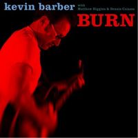 BURN by Kevin Barber with Dennis Caiazza & Matthew Higgins
