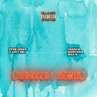 Ever Since You Left Me (Juggs201 Remix) by Juggs201