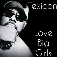 Love Big Girls (parody of Gone Ride With Me by Juvenile) by Texicon