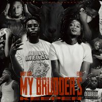 My Brudder's Keeper by Baby Goat & EDBJ