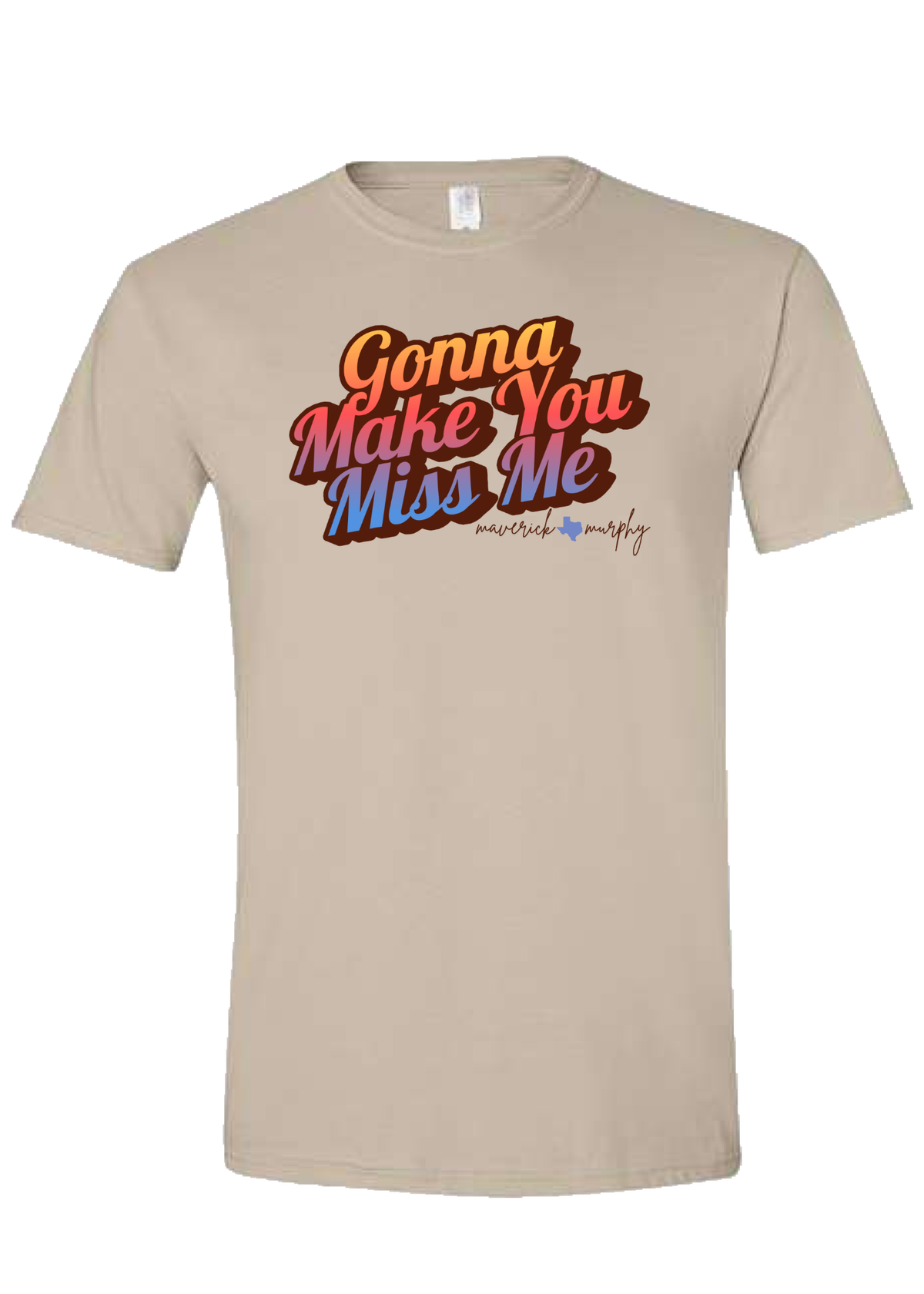 Gonna Make You Miss Me on Sand T-Shirt, Adult sizes (TS09)