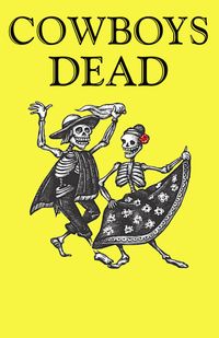 Cowboys Dead with special guest