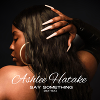 Say Something (Sa-Sa) by Ashlee Hatake