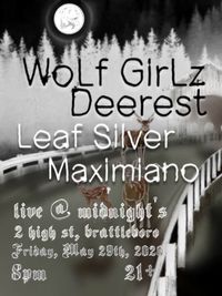 BRATTLEBORO, VT Maximiano, Wolf Girlz, Deerest, Leaf Silver