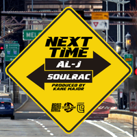 Next Time feat. Soulrac by Al-J and kane major