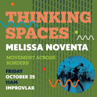 Thinking Spaces: Melissa Noventa, “Movement Across Borders: Improvisation, Diplomacy, and Transcultural Dialogues” 