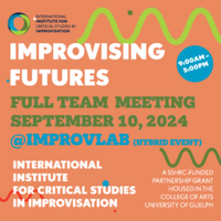 Improvising Futures: Full Team Meeting