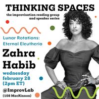 Thinking Spaces: Zahra Habib “Lunar Rotations: Eternal Eleutheria"