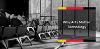 Why Arts Matter Research Speaker Series: Technology