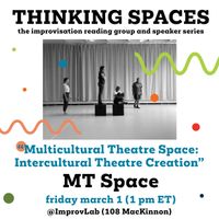 Thinking Spaces: MT Space “Multicultural Theatre Space: Intercultural Theatre Creation” 