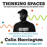 Thinking Spaces: Colin Harrington “Improvisation in Sequencer-based Electronic Dance Music” 