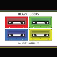 No Holds Barred EP by Heavy Looks